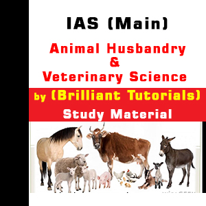 IAS (Main) Animal Husbandry & Veterinary Science by (Brilliant Tutorials)  Printed Study Material – UPSC BOOK SHOP
