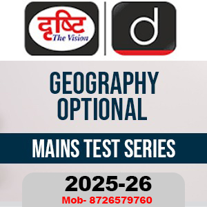 Drishti IAS Geography Optional Mains Test Series(1-4)- 2025 (Question with Solution)