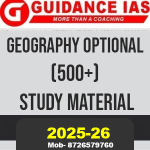 GUIDANCE IAS Geography Optional(500+) Study Material -2025-26(Printed Notes)