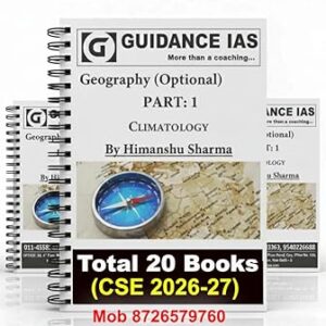GUIDANCE IAS (UPSC IAS Geography Optional) Faundation Course Printed Notes by Himanshu Sharma 2026-27