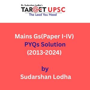 Target UPSC Mains Gs(Paper I-IV) PYQs Solution(2013-2024) by Sudarshan Lodha