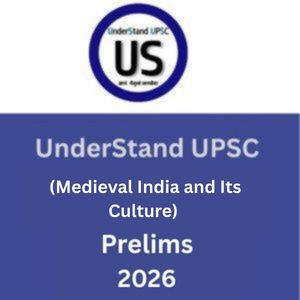 UnderStand UPSC (Medieval India and Its Culture) Prelims-2026