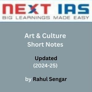 Next IAS Art & Culture Short Notes Updated(2024-25) by Rahul Sengar