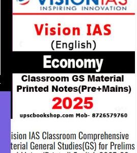 Vision IAS Classroom Comprehensive Material General Studies(GS) for Prelims and Mains (Printed) English 2026-27 (Economy Part- 1,2,3)